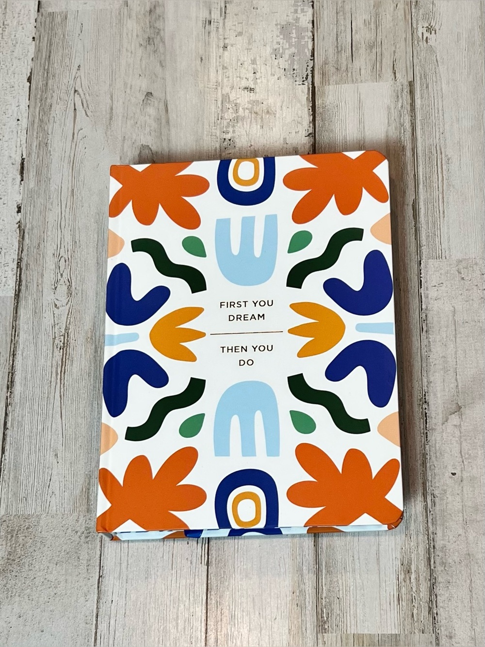 Hardcover Casebound Journal, First You Dream, Then You Do